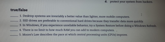 d. protect your system from hackers. true/false I 1. Desktop systems are invariably a better value than lighter, more mobile