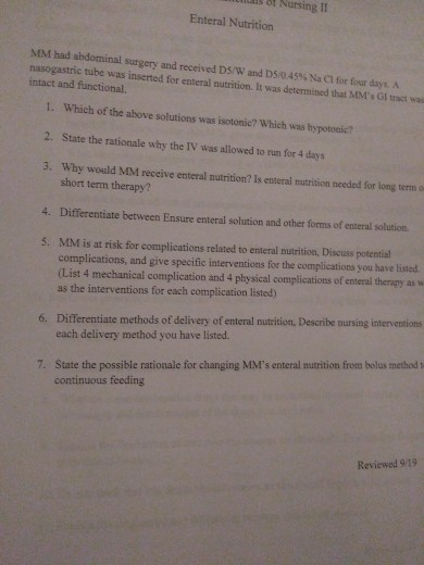 L ot Nursing II Enteral Nutrition MM had abdominal surgery and received DS/W and D5 0.45% NaCl for four days. A nasogastric t