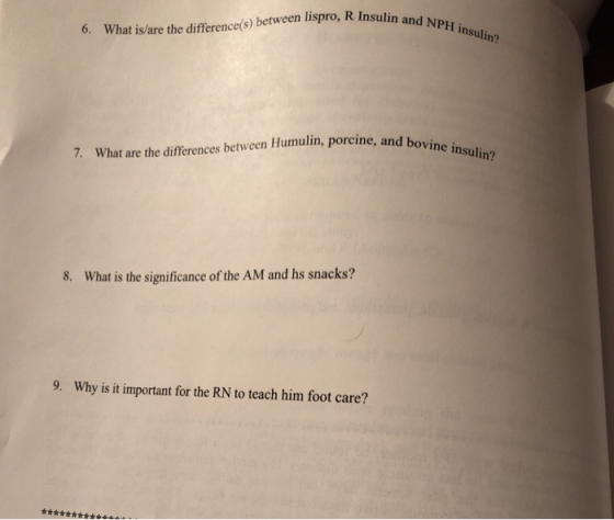 6. What is/are the difference(s) between lispro, R Insulin and 7. What are the differences between Humulin, porcine, and bovi