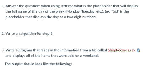 1. Answer the question: when using strftime what is the placeholder that will display the full name of the day of the week (M