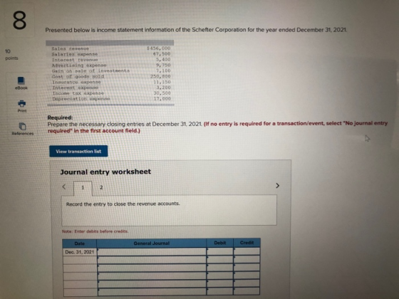 8 Presented below is income statement information of the Schefter Corporation for the year ended December 31, 2021. 10 points