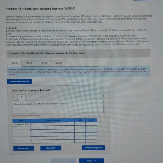 Problem 13-1 Bank loan; accrued interest (LO13-2) Blanton Plastics, a household plastic product manufacturer, borrowed $7 mil