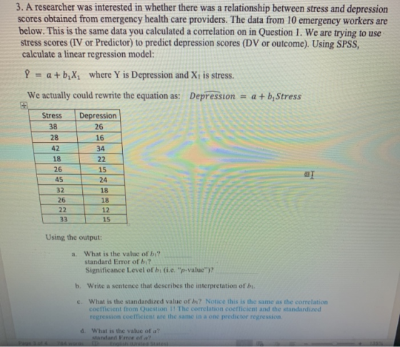 3. A researcher was interested in whether there was a relationship between stress and depression scores obtained from emergen