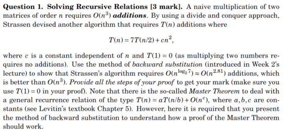 Question 1. Solving Recursive Relations [3 mark]. A naive multiplication of two matrices of order n requires O(nᵒ) additions.