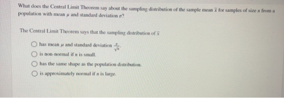 What does the Central Limit Theorem say about the sampling distribution of the sample mean x for samples of size from a popul
