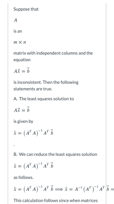 Suppose that А is an mxn matrix with independent columns and the equation Az = 7 is inconsistent. Then the following statemen