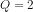 Q = 2