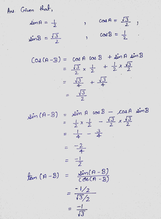 Ans. Given that, SimA Cos A = 3 2 2 ) on yn cosB = SinB 73 2 . COSCA-B) = cos A cos B + sin A sin B I 2 + 1 x 5 x mg.94 92 3