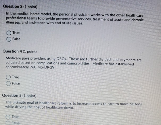 Question 3 (1 point) In the medical home model, the personal physician works with the other healthcare professional teams to
