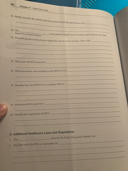 304 Chapter 17 Healthcare Laws 12. Briefly describe the Alcohol and Drug Abuse Patient Records Privacy Law 13. The tained by
