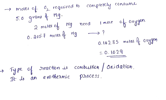completely 02required to 5.0 gram Mg 2 moles o Mg moles of COnsume oxygen пеed mole Mg 0. a057 mc les о4а moles 0.16285 - 0.