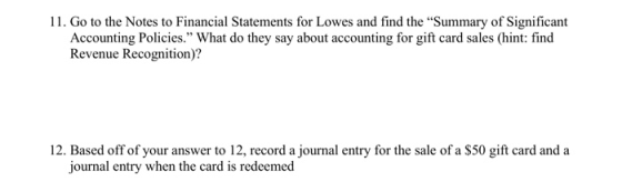 11. Go to the Notes to Financial Statements for Lowes and find the “Summary of Significant Accounting Policies. What do they