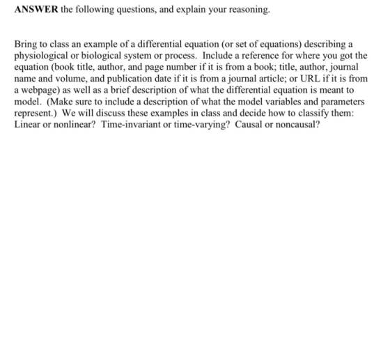 ANSWER the following questions, and explain your reasoning. Bring to class an example of a differential equation (or set of e