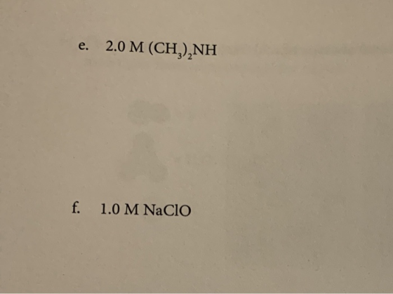e. 2.0 M (CH),NH f. 1.0 M NaClO