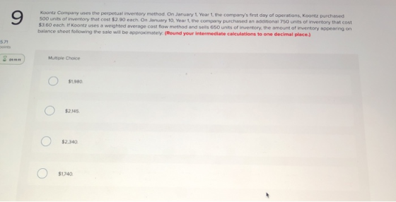 Koontz Company uses the perpetual inventory method. On January 1 Year 1, the companys first day of operations, Koontz purcha