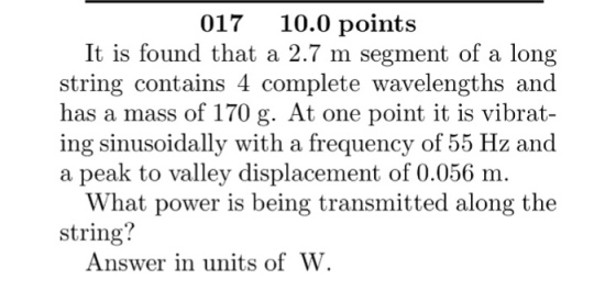 It is found that a 2.7 m segment of a long string
