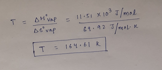 T = Dhivap = 11.51 x 103 /mol Devap 69.92 J/molok IT = 164.61k