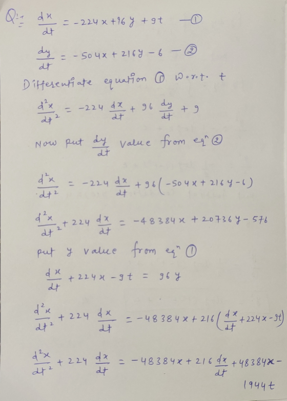Q:- dx =-224 x +96 y +9t at dy = -50 4x + 2164 - 6 2 di Differentiate worot. t d²x = -224 dx at 2 at at equation + 96 dy + No