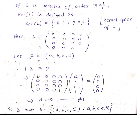 Tf L is mat i χ0f01de Ke(L) i defined as kernel space of Let (a,b,c,d χ=