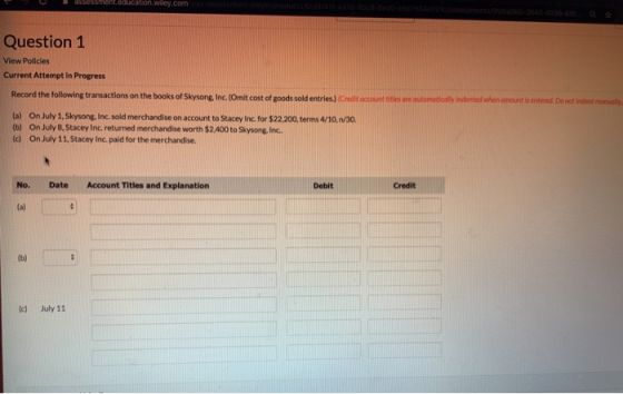 Question 1 View Policies Current Attempt In Progress Record the following transactions on the books of Skysong, Inc. (Omit co