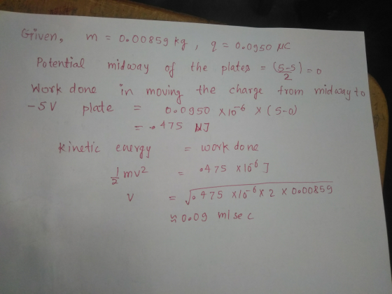 Potential midaoay of the platea =(625) Work dona in moving the charge fron nid ny to kinatic eu vg swork do na 2. 0.09 ml se c
