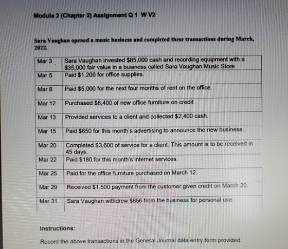 Module 2 (Chapter 2) Assignment Q 1 W V2 Sara Vaughan opened a music business and completed these transactions during March,