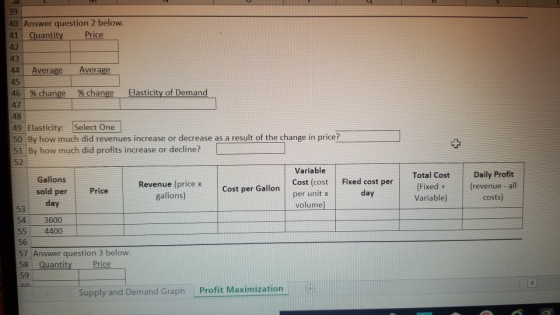 40 Answer question 2 below. 41 Quantity Price Average Average 46 % change % change Elasticity of Demand 48 49 Elasticity: Sel