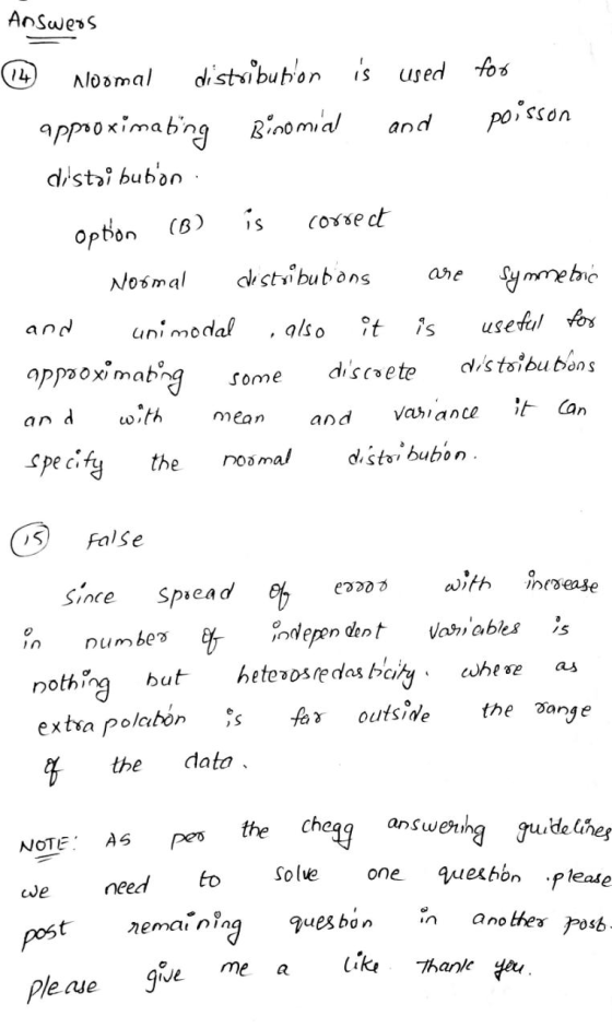 Answers 14 Noomal distribution is used for approoximating Binomial and distribution poisson is correct Option (B) are Normal