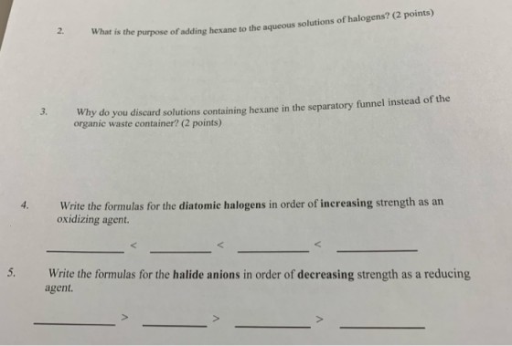 What is the purpose of adding hexane to the aqueous solutions of halogens? (2 points) 2. Why do you discard solutions contain