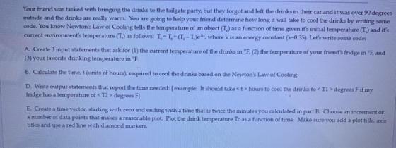 Your friend was tasked with bringing the drinks to the tailgate party, but they forgot and left the drinks in their car and i