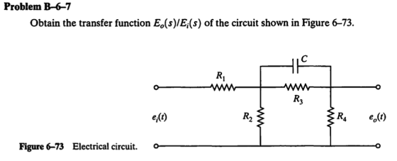 Problem B-6-7 Obtain the transfer function E.(s)/E;(s) of the circuit shown in Figure 6–73. of R3 e: Figure 6-73 Electrical c