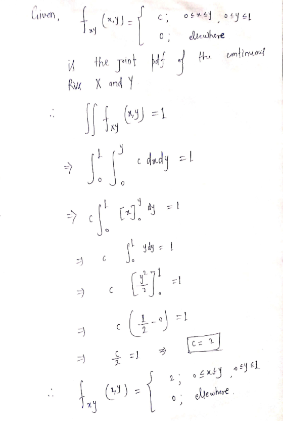 Given, fy (23) = c; osrey ocyst 0 elsewhere continuous is Rive X and Y the point pdf of the try (hy) = 1 C → S.S. (dody = с 1
