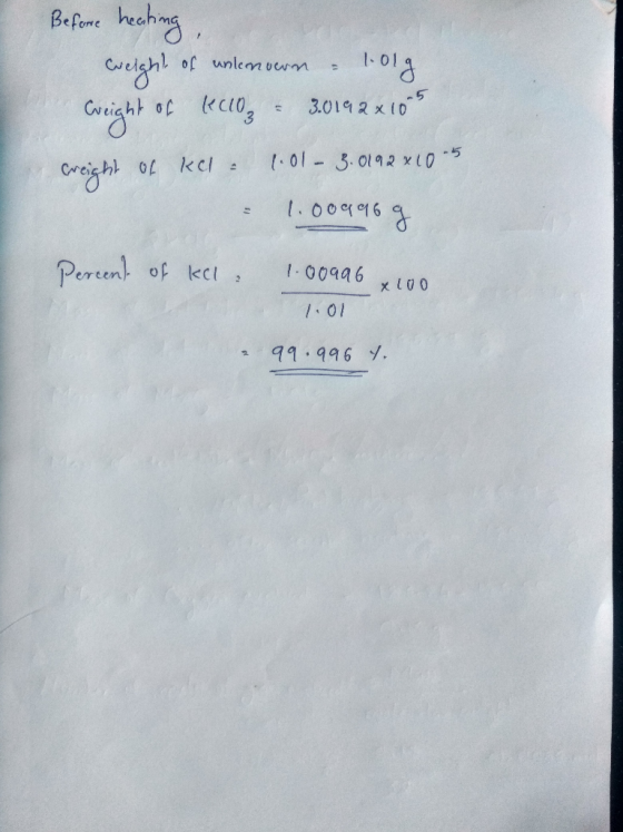 Before heating, weight of unleonorn - 1.01g. Creight of ecloz. 30192x105 Creight of ke- 1.01-3.0192x10-5 = 1.009969 Percent o