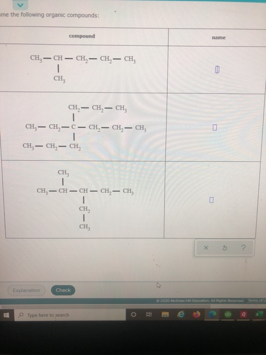 ame the following organic compounds: compound name CH, - CH – CH2 – CH – CH, | 0 CH CH, - CH2 - CH CH-CH-C- CH - CH - CH 0 |