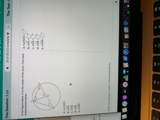 This Question: 3 pts 20 of 20 (12 complete) This Test: 4 In the figure below, O is the center of the circle. Find each measur