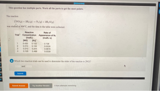 (References) This question has multiple parts. Work all the parts to get the most points. The reaction 2NO() + 2H2(g) → N (9)