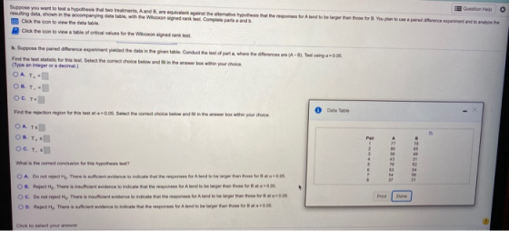 Question Help Suppose you want to test a hypothesis that the treatments A and Bre equivalent against the alternative hypothes