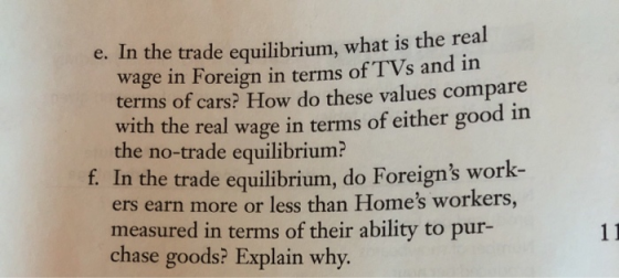 e. In the trade equilibrium, what is the real wage in Foreign in terms of TVs and in terms of cars? How do these values compa
