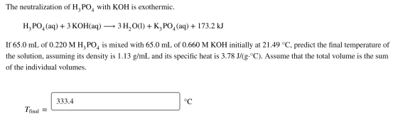 The neutralization of HPO with KOH is exothermic 4 Н, РО, (аq) + 3 КОНаq) 3 H2O(l) + K3PO4 (aq) 173.2 kJ If 65.0 mL of 0.220