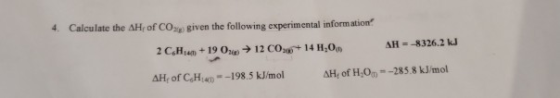 4. Calculate the AH; of CO2y given the following experimental information 2 C.H.m +19 0612 CO2 + 14 H 0 avec son ancora AH =