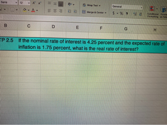 Wrap Text General 0 A E Merge & Center $ % 6 8 Conditional Forma Formatting as Tab Bc P 2.5 If the nominal rate of interest i