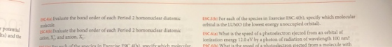 potential Its) and the ERCA Evaluate the bond order of each Period 2 homonuclear diatomic molecule FRCA) Evaluate the bond or