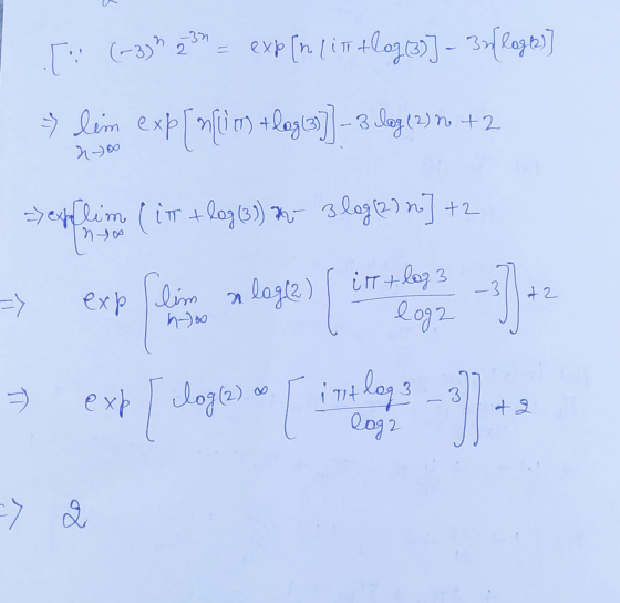 exp llim a .[:: (-3)^23) = exp In lin +loj.eo] - 3oflagra] 9 lem exp[mptio) +logies] - 3 Segl 29 no +2. no => exflim (it + lo