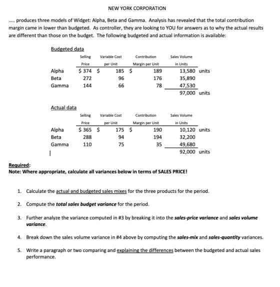 NEW YORK CORPORATION .....produces three models of Widget: Alpha, Beta and Gamma. Analysis has revealed that the total contri