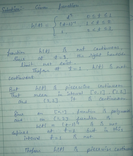 Solution: - Cinen function f(t) t2 (t-1)- hit) = ostel I <t=2 2 Lt 23, 1, hith function since at limit Thefore continuous not