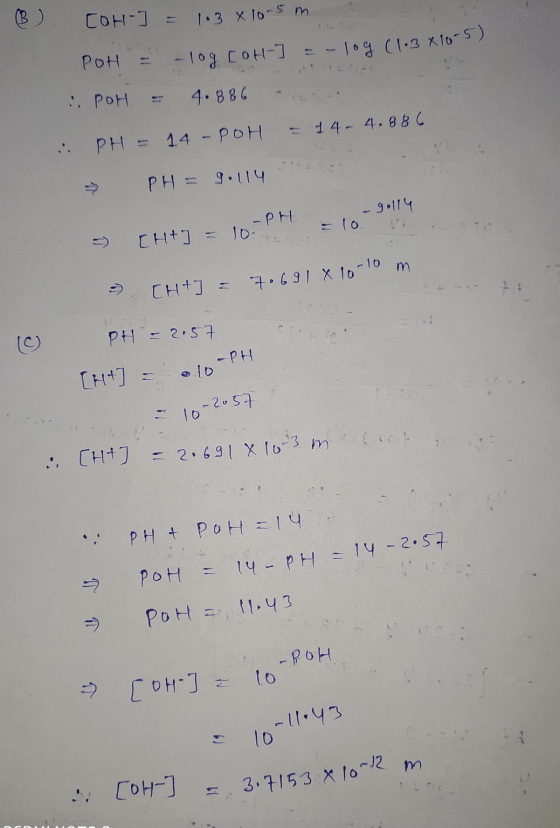 B [OH-] = 1.3x10-5m ] = -log (1.3410-s POH = -log cot- :POH - 4.886 . PH = 14 -POH PH= 9.114 . .. = 14 - 4.886 -golly . = 10