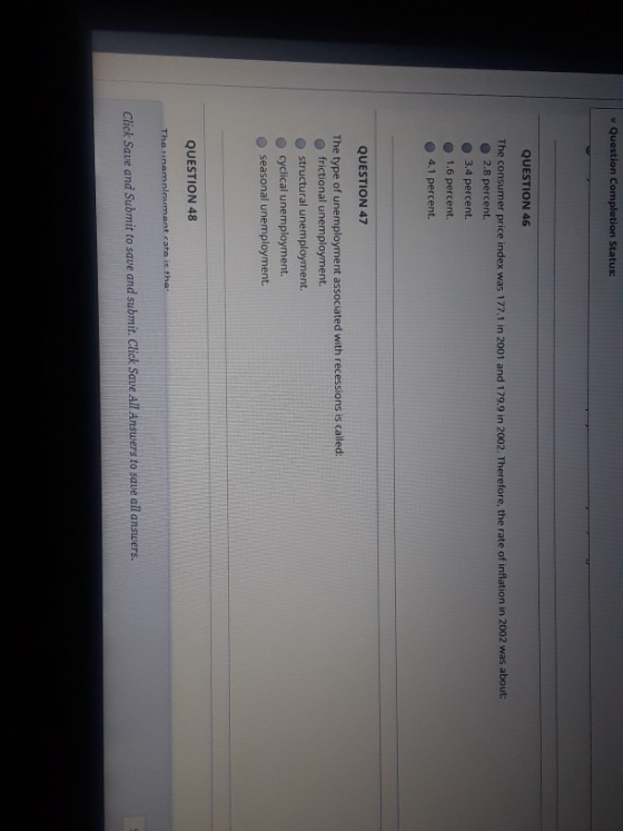 s Question Completion Status: QUESTION 46 The consumer price index was 177.1 in 2001 and 179.9 in 2002. Therefore, the rate o