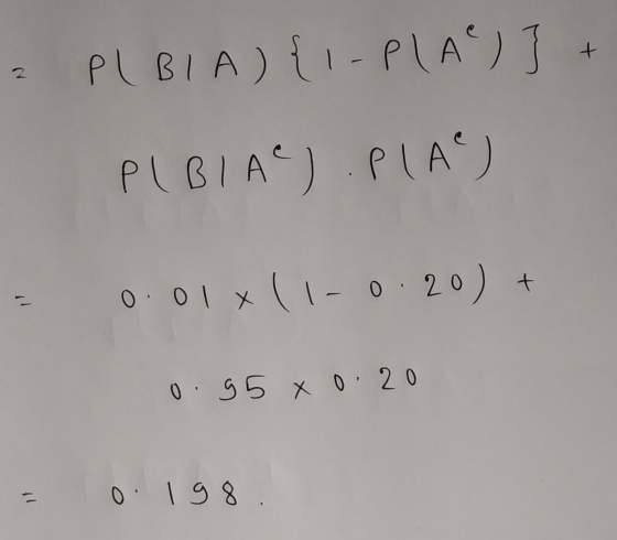 + 2 PL BIA) {1-P1A²)] PI BIA) .P(A²) + - 0.01x (1-0.20) 0.95 x 0.20 O. I g 8