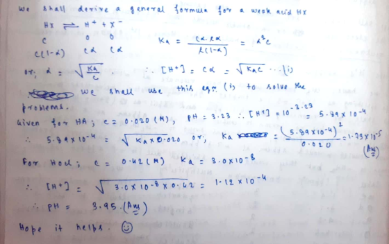 we shall derive a general formula for a weak acid HX is to solve the w and c o o ka = ca. ex (1-2) ca la Kila or; a. Ka. [H+2