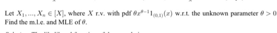 Let X1, ..., X, € [X], where X r.v. with pdf 0.00-110.1) (2) w.r.t. the unknown parameter 6 > 0 Find the m.l.e. and MLE of 0.